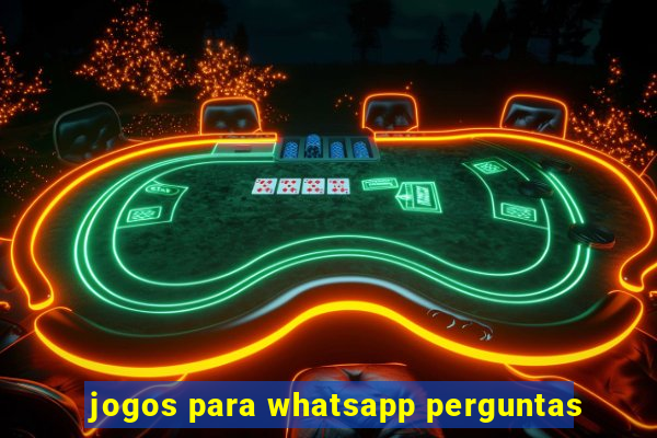 jogos para whatsapp perguntas